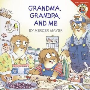 Little Critter: Grandma, Grandpa, and Me -- Mercer Mayer